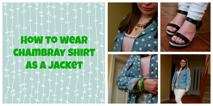 how to wear chambray as jacket this summer, Wear Chambray Shirt Like a Jacket 