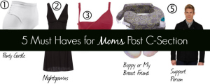 5 Must Haves for Moms post c-section