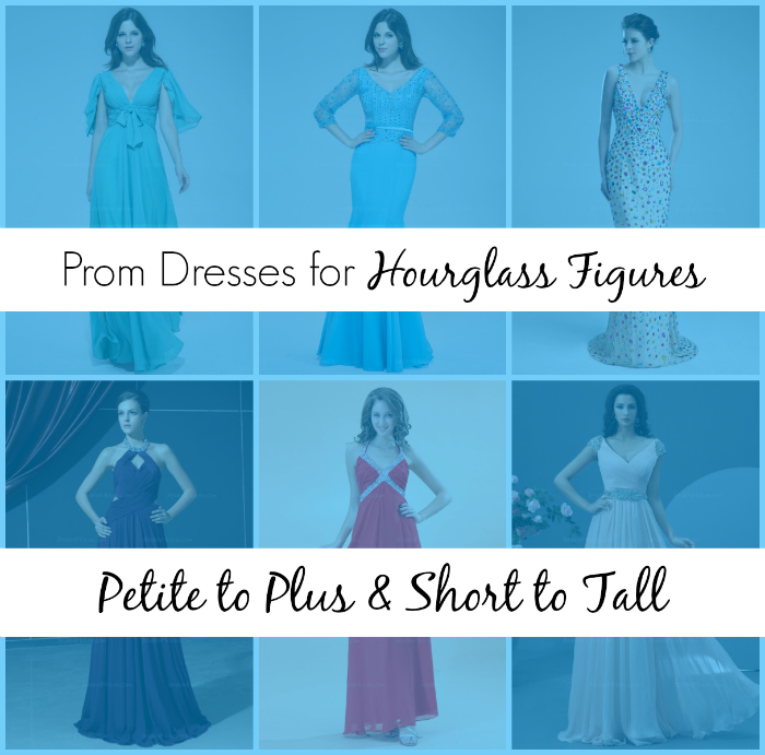 Prom Dresses for Hourglass Figures Petite to Plus and Short to Tall .jpg