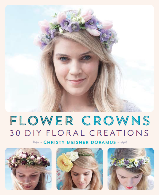 Flower Crowns 30 DIY floral creations 