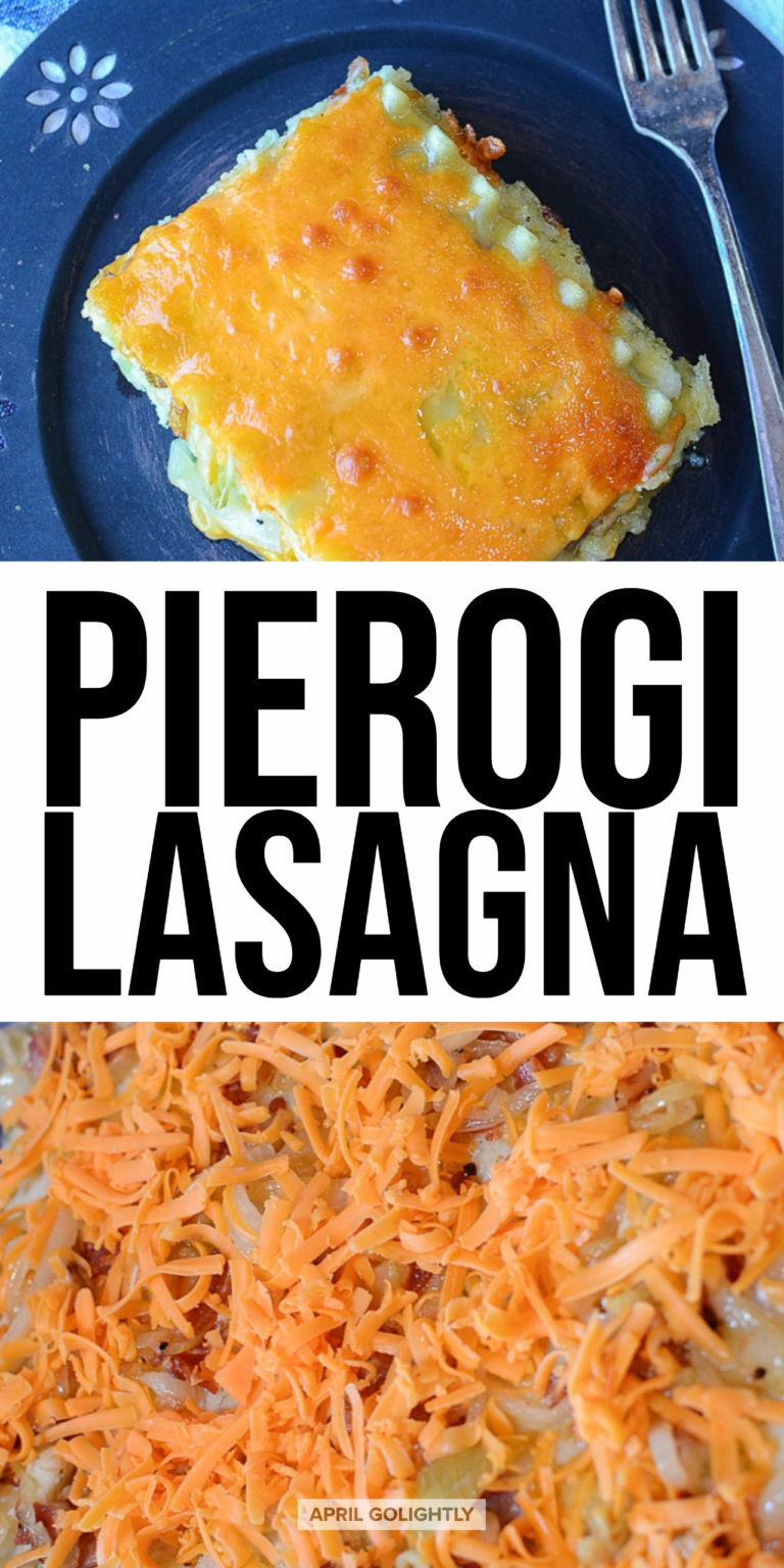 Extremely Cheesy Pierogi Lasagna Recipe April Golightly