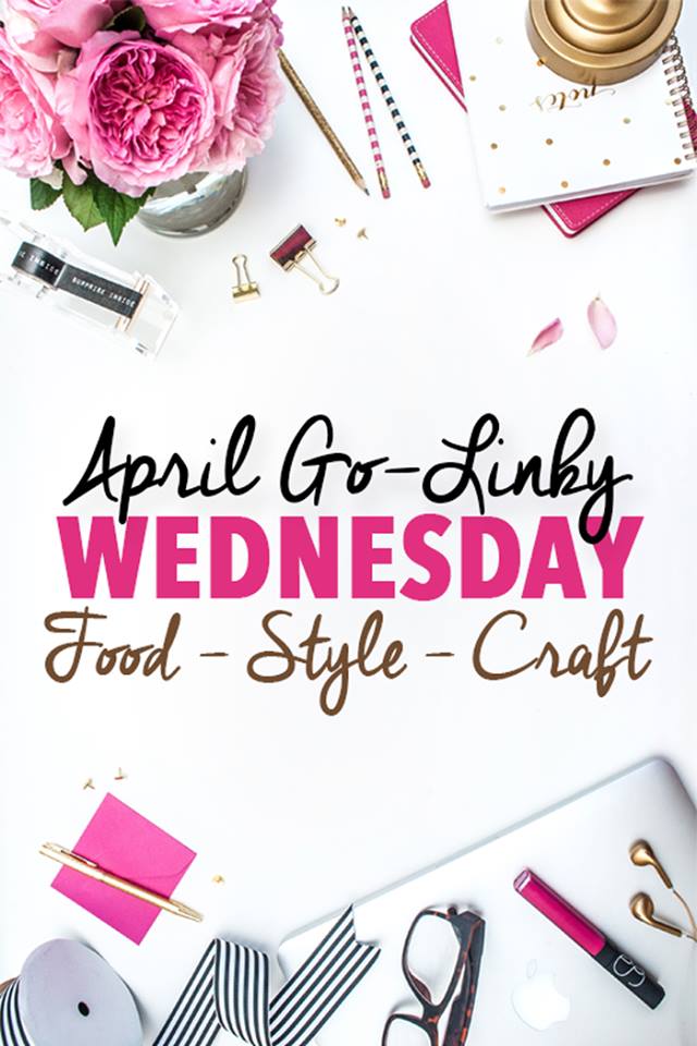 April Go-Linky Food, Style and Craft Party every Wednesday at 7:00 PM.