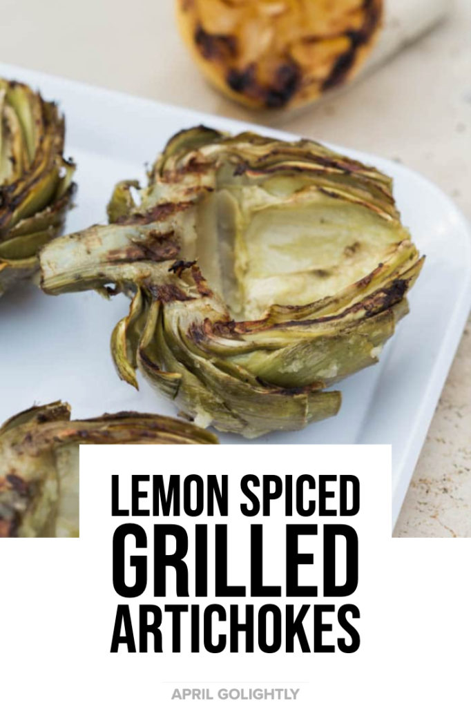 Easy Lemon Spiced Grilled Artichokes Recipe - April Golightly