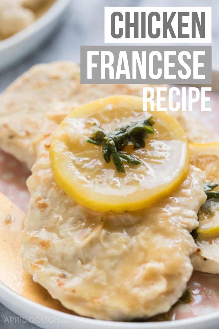 Easy Chicken Francese Recipe - April Golightly