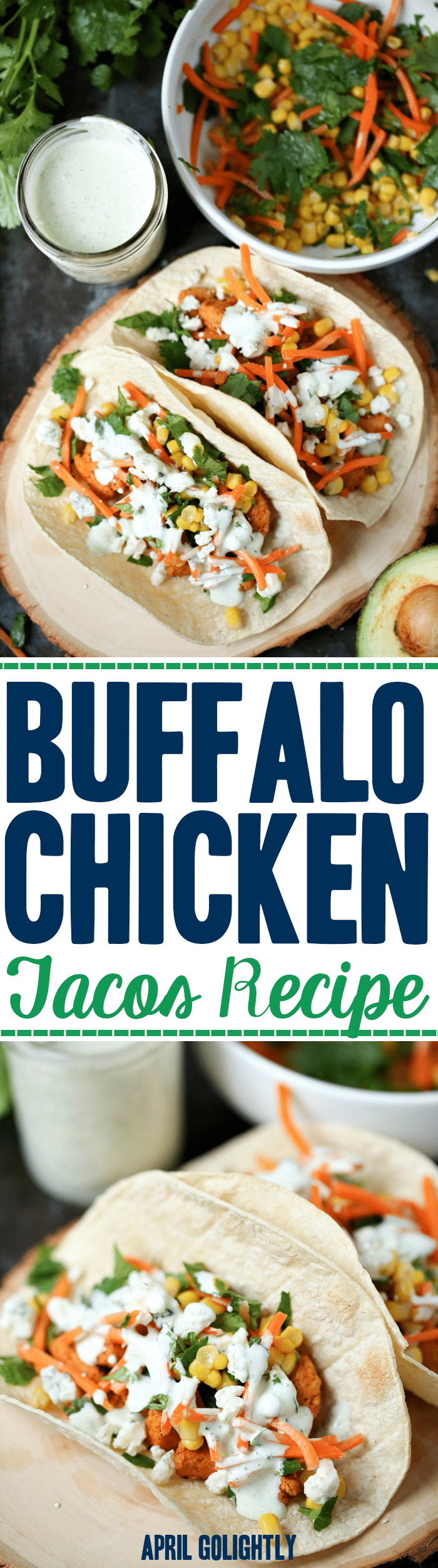 Easy Buffalo Chicken Tacos Recipe with Cilantro Dressing for an awesome healthy and yummy dinner that your family will love 