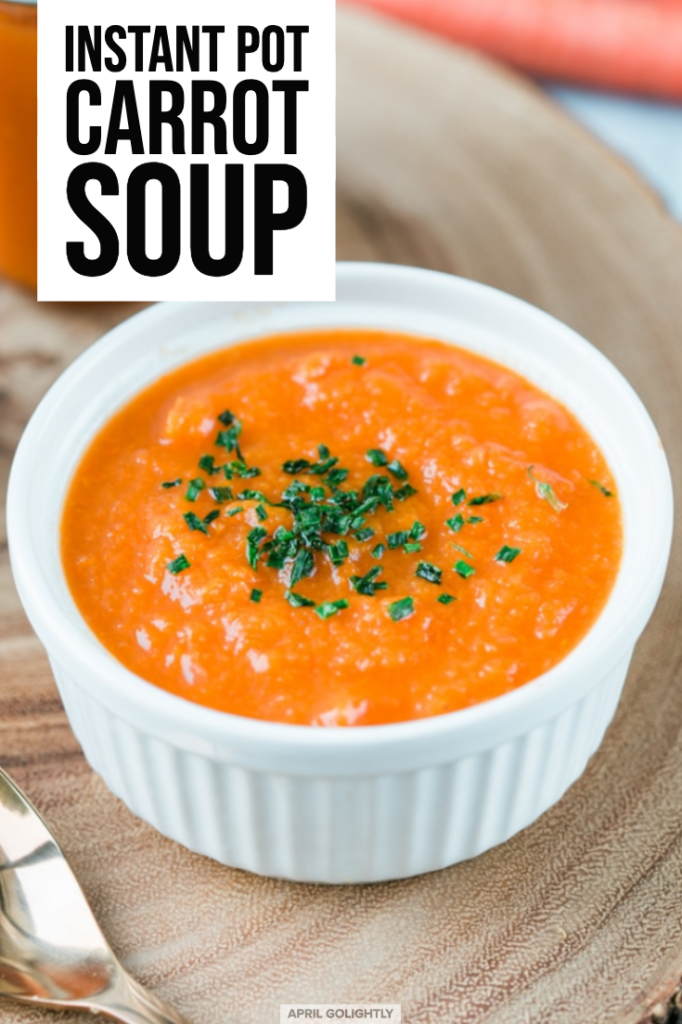 Instant Pot Carrot Soup Recipe - April Golightly