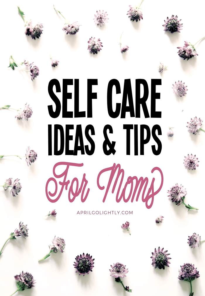 Self Care Ideas for Moms