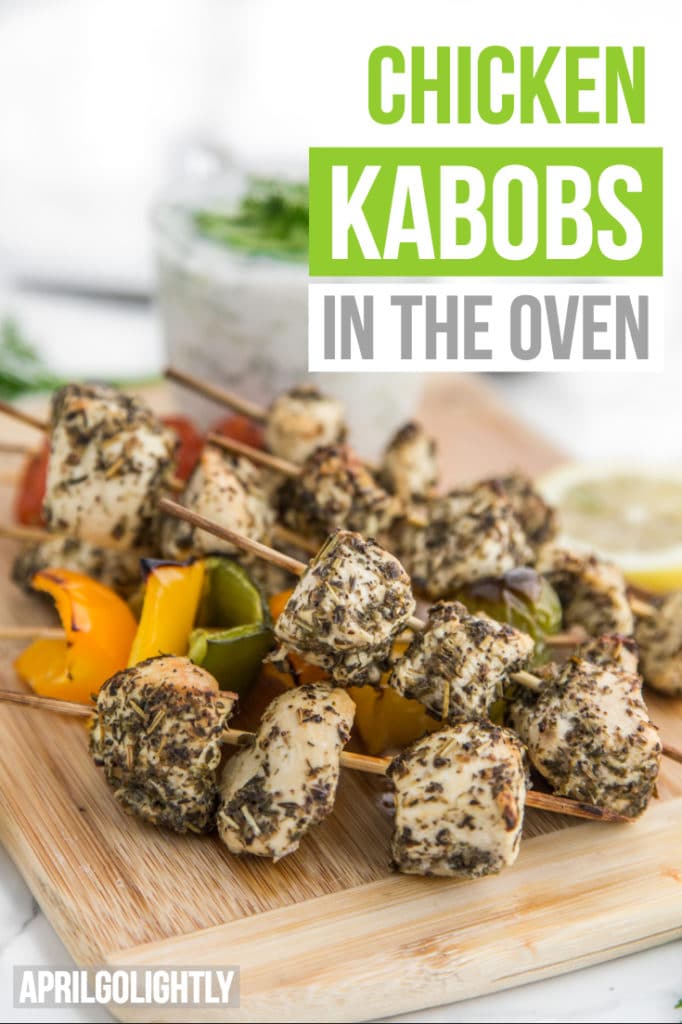 Chicken Kabobs in the Oven with Homemade Tzatziki Sauce April Golightly