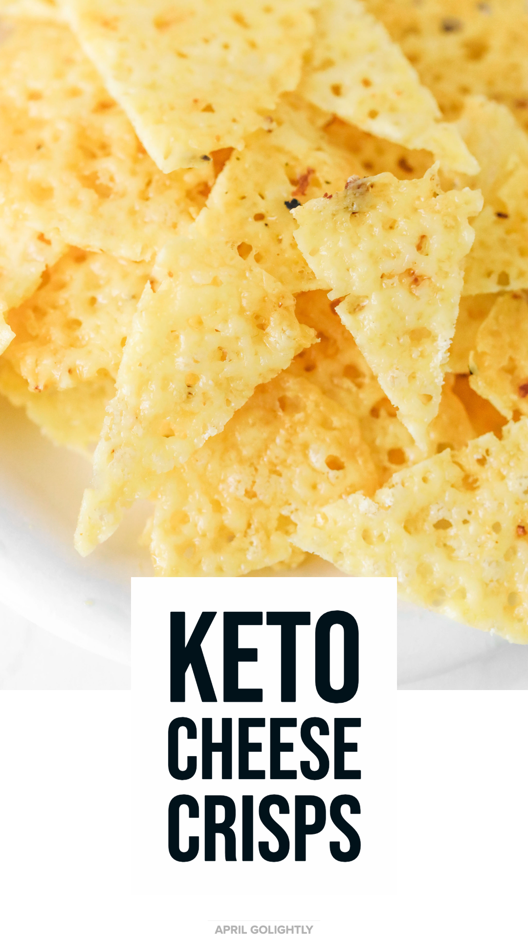 Low Carb Keto Cheese Crisps Recipe - April Golightly
