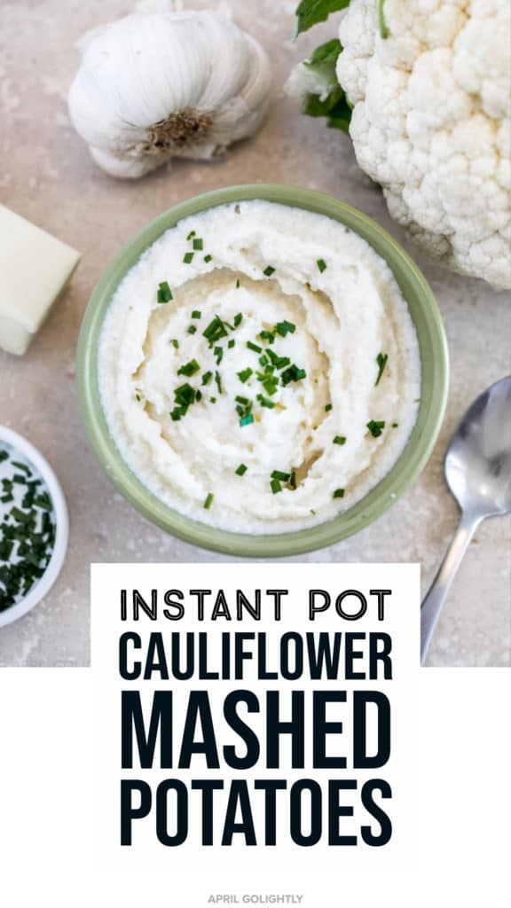 Instant Pot Cauliflower Mash Potatoes April Golightly