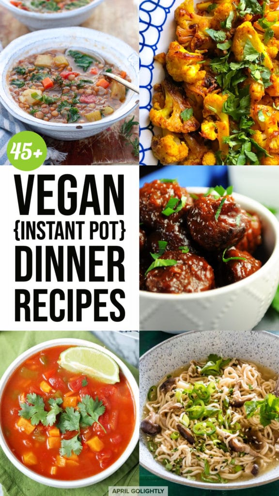 45+ Vegan Instant Pot Recipes For Dinner - April Golightly