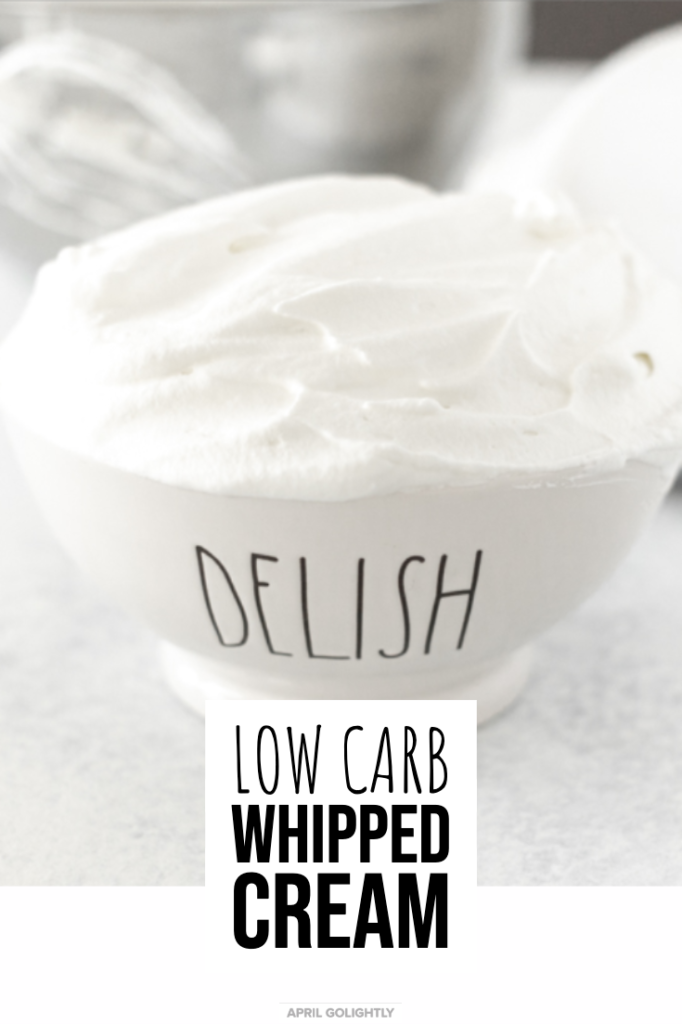 Low Carb Whipped Cream: A Sugar-Free Topping - April Golightly