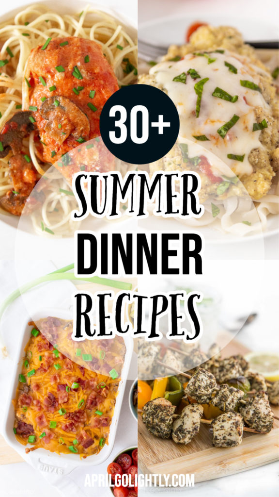 20+ Easy Summer Dinner Recipes - April Golightly